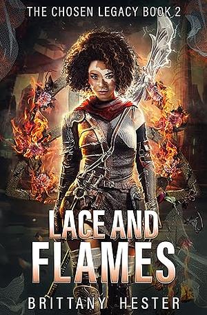Lace and Flames by Brittany Hester