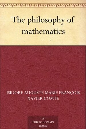 The Philosophy of Mathematics by William M. Gillespie, Auguste Comte