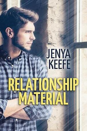 Relationship Material by Jenya Keefe