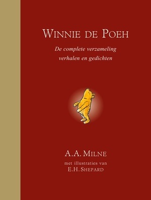 Winnie de Poeh: De complete verzameling verhalen en gedichten by Ernest H. Shepard, A.A. Milne