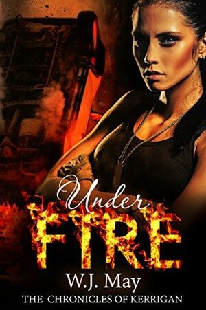 Under Fire by W.J. May
