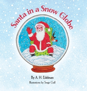 Santa in a Snow Globe by A. H. Edelman