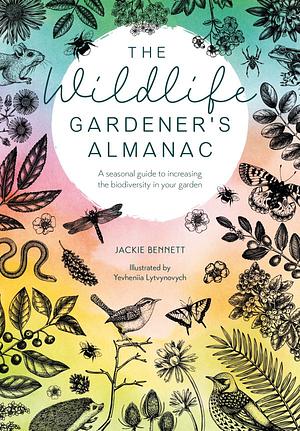 The Wildlife Gardener's Almanac by Jackie Bennett