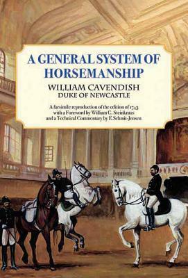 A General System of Horsemanship: Conversations with Horses in Their Language by William Cavendish