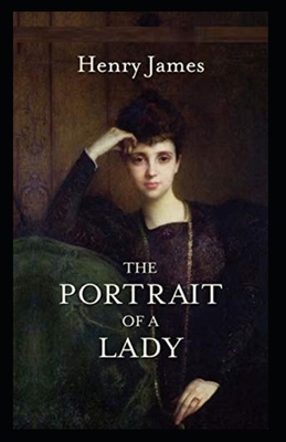 The Portrait of a Lady Illustrated by Henry James