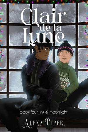 Clair de la Lune: Book Four: Ink & Moonlight by Alexa Piper