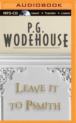 Leave It to Psmith by P.G. Wodehouse