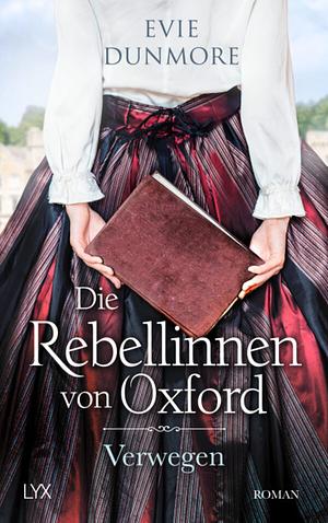 Die Rebellinnen von Oxford - Verwegen by Evie Dunmore