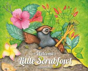 Welcome Little Scrubfowl by Sandra Kendell