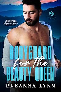 Bodyguard for the Beauty Queen by Breanna Lynn