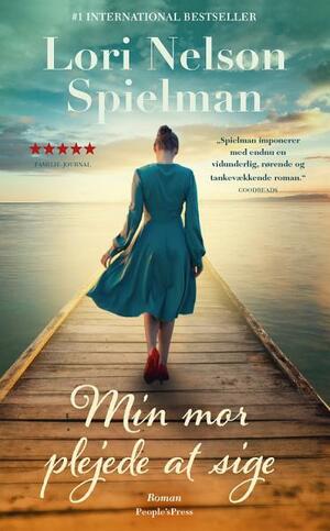 Min mor plejede at sige by Lori Nelson Spielman