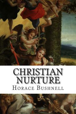 Christian Nurture by Horace Bushnell