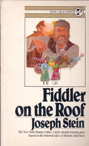 Fiddler on Roof by Joseph Stein, Sheldon Harnick, Jerry Bock