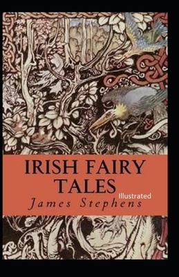 Irish Fairy Tales Illustrated by James Stephens