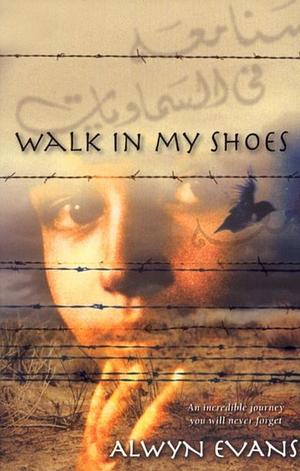 Walk in My Shoes by Alwyn Evans