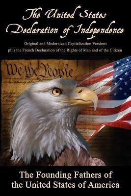 The United States Declaration of Independence: Original and Modernized Capitalization Versions by Marie Joseph Paul Yves Roch Gilbert Du Motier, The Founding Fathers, Thomas Jefferson