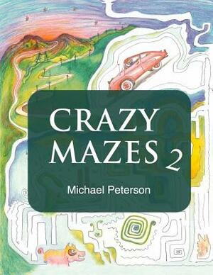 Crazy Mazes by Anne Peterson
