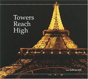 Towers Reach High by Lee Sullivan Hill