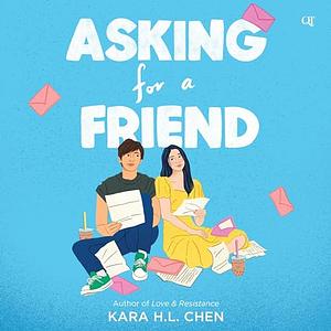 Asking for a Friend by Kara H. L. Chen