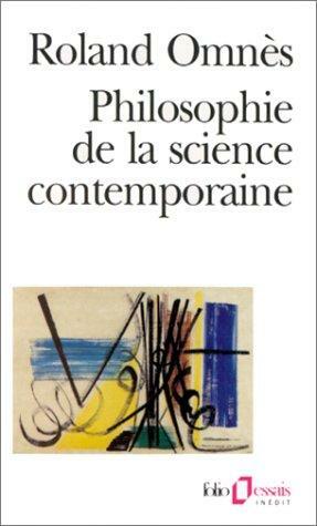 Philosophie de la science contemporaine by Roland Omnès, Arturo Sangalli