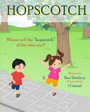 Hopscotch: Where will the hopscotch of life take you? by Ken Dockery