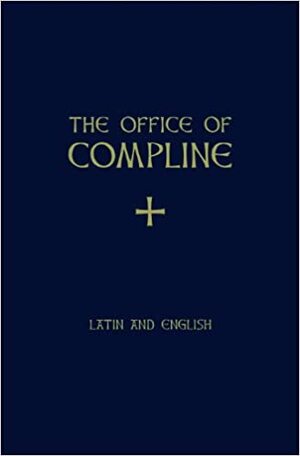 The Office of Compline in Latin and English by Samuel Weber, The Grail Psalms, International Commission on English in the Liturgy