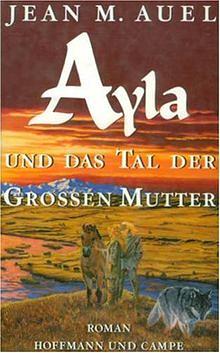 Ayla und das Tal der grossen Mutter by Jean M. Auel