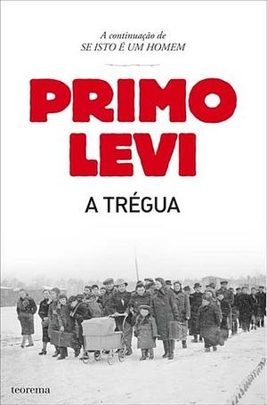 A Trégua by Primo Levi