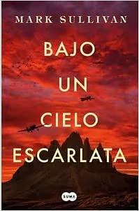 Bajo un cielo escarlata by Mark T. Sullivan