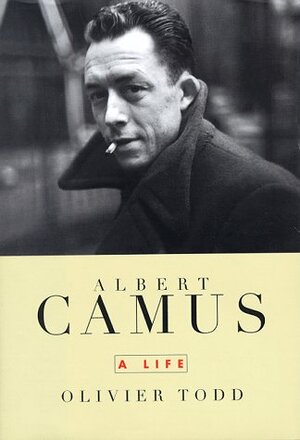 Albert Camus: A Life by Olivier Todd