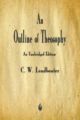 An Outline of Theosophy by C. W. Leadbeater