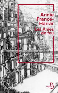 Les Âmes de feu by Annie Francé-Harrar