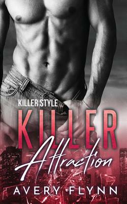 Killer Attraction by Avery Flynn