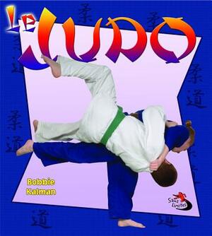 Le Judo by John Crossingham, Bobbie Kalman