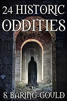 24 Historic Oddities by Sabine Baring-Gould