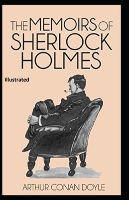 The Memoirs of Sherlock Holmes Illustrated by Arthur Conan Doyle