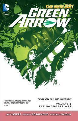 Green Arrow, Volume 5: The Outsiders War by Bill Sienkiewicz, Marcelo Maiolo, Denys Cowan, Jeff Lemire, Andrea Sorrentino