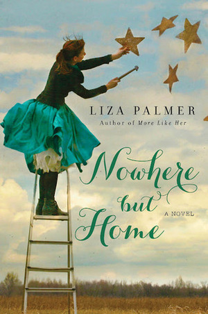 Nowhere But Home by Liza Palmer