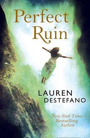 Perfect Ruin (Internment Chronicles, Book 1) by Lauren DeStefano