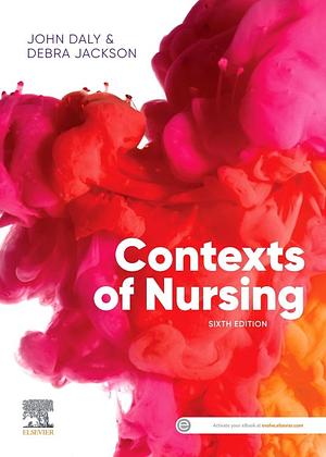 Contexts of Nursing: An Introduction by John Daly