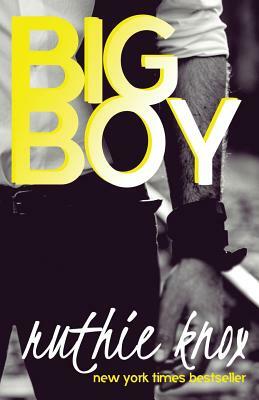 Big Boy by Ruthie Knox