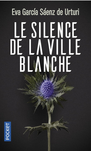 Le silence de la ville blanche by Eva García Sáenz de Urturi