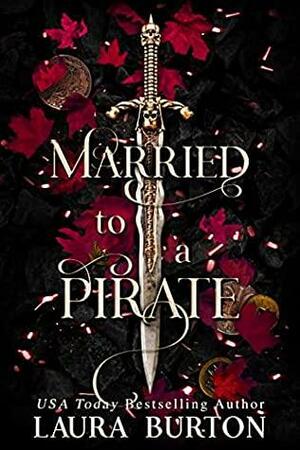 Married to a Pirate by Laura Burton