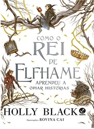Como o Rei de Elfhame Aprendeu a Odiar Histórias by Holly Black