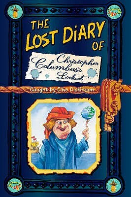 The Lost Diary of Christopher Columbus's Lookout by Clive Dickinson