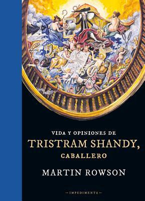 Vida y Opiniones de Tristram Shandy, Caballero by Martin Rowson