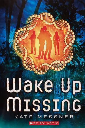 Wake Up Missing by Kate Messner