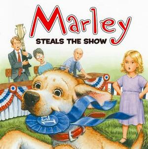 Marley Steals the Show by John Grogan