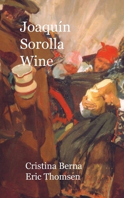 Joaquín Sorolla Wine: Premium by Cristina Berna, Eric Thomsen