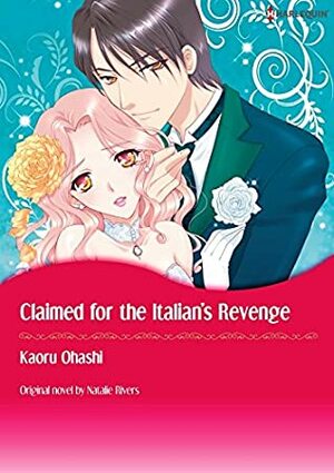 CLAIMED FOR THE ITALIAN'S REVENGE: Harlequin comics Vol.2 by Natalie Rivers, Kaoru Ohashi